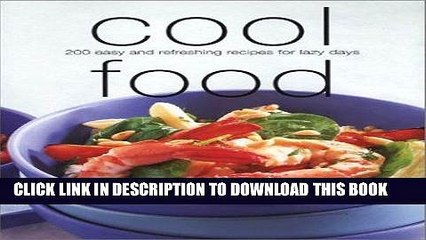 [PDF] Cool Food: 200 Refreshing Recipes for Lazy Days Full Online