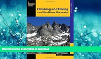 READ ONLINE Climbing and Hiking in the Wind River Mountains (Climbing Mountains Series) READ NOW