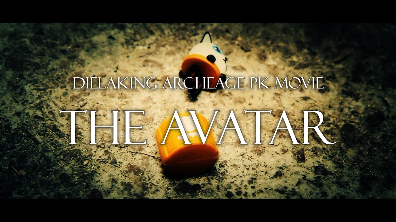 DIELAKING ArcheAge PK Movie 『The Avatar』 (Part 1/4)