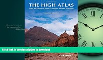 READ THE NEW BOOK The High Atlas: Treks and climbs on Morocco s biggest and best mountains READ