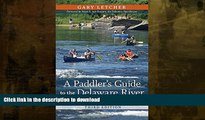 READ THE NEW BOOK A Paddler s Guide to the Delaware River: Kayaking, Canoeing, Rafting, Tubing