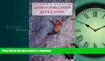 READ THE NEW BOOK Climber s Guide to American Fork/Rock Canyon (Regional Rock Climbing Series)