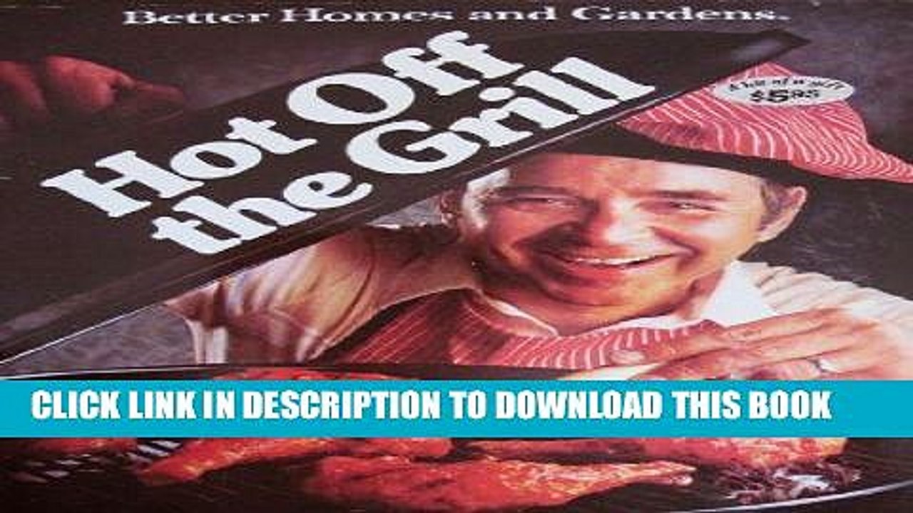 [PDF] Better Homes and Gardens Hot Off the Grill Popular Online