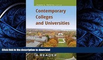 READ BOOK  Contemporary Colleges and Universities: A Reader (Adolescent Cultures, School, and