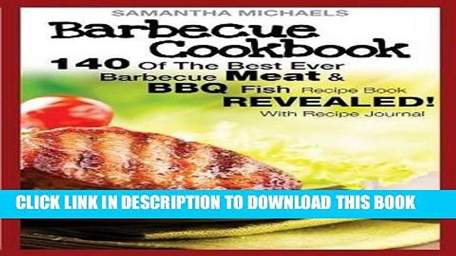 [PDF] Barbecue Cookbook: 140 of the Best Ever Barbecue Meat BBQ Fish Recipes Book...Revealed!