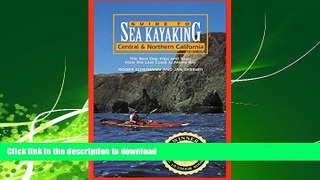 READ THE NEW BOOK Guide to Sea Kayaking in Central and Northern California: The Best Day Trips and