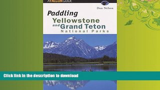 PDF ONLINE Paddling Yellowstone and Grand Teton National Parks (Paddling Series) READ EBOOK