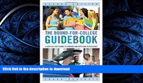 READ BOOK  The Bound-for-College Guidebook: A Step-by-Step Guide to Finding and Applying to