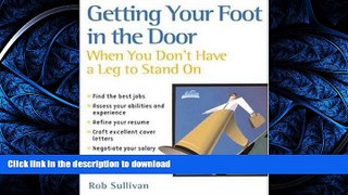 READ  Getting Your Foot in the Door When You Don t Have a Leg to Stand On FULL ONLINE
