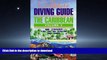 READ PDF The Complete Diving Guide: The Caribbean (Vol. 2) Anguilla, St Maarten/Martin, St. Barts,