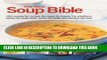 Best Seller The New Soup Bible: 200 classic recipes from around the world, shown step-by-step in