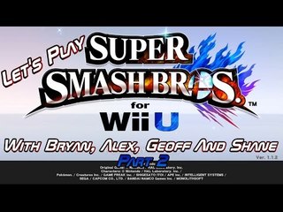 Let's Play Super Smash Bros. Wii U - Part 2 - With Bryan, Alex, Geoff And Shane