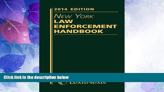 Big Deals  New York Law Enforcement Handbook (2014)  Full Read Most Wanted