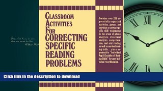 FAVORITE BOOK  Classroom Activities For Correcting Specific Reading Problems FULL ONLINE