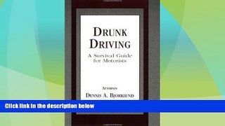 Big Deals  Drunk Driving / DUI: A Survival Guide for Motorists  Full Read Most Wanted