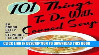 Best Seller 101 Things to Do with Canned Soup Free Read