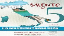 [PDF] Salento By 5: Friendship, Food, Music, and Travel Within the Heel of Italy s Boot Full