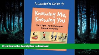 READ BOOK  Knowing Me, Knowing You: The 1-Sight Way to Understand Yourself and Others
