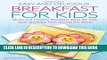 Ebook Easy and Delicious Breakfast for Kids: Quick and Healthy Breakfast Ideas for Kids - Kids