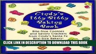 [PDF] Cindy s Itty Bitty Baking Book: Bite-Size Cookies and Savory Crackers from Cindy s Santa Fe