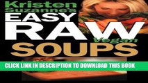 Ebook Kristen Suzanne s EASY Raw Vegan Soups: Delicious   Easy Raw Food Recipes for Hearty,