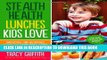 Best Seller Stealth Health Lunches Kids Love: Irresistible and Nutritious Gluten-Free Sandwiches,