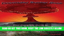 [READ] EBOOK Doomsday Bunker Book: Your Complete Guide to Designing, Surviving and Living in a