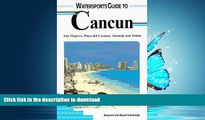 READ PDF Lonely Planet Watersports Guide to Cancun: Isla Mujeres, Playa Del Carmen, Akumal, and