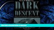 READ ONLINE Dark Descent:  Diving and the Deadly Allure of the Empress of Ireland PREMIUM BOOK