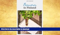 READ BOOK  Sauna in Finland: The Ultimate Sauna Guide for Travelers and Sauna Enthusiasts (Joko
