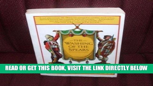 [READ] EBOOK The Washing of the Spears: The Rise and Fall of the Zulu Nation Under Shaka and Its