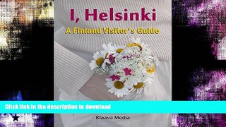 FAVORITE BOOK  I, Helsinki: A Finland Visitor s Guide FULL ONLINE