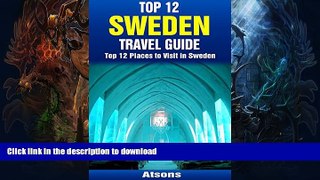 FAVORITE BOOK  Top 12 Places to Visit in Sweden - Top 12 Sweden Travel Guide (Includes Stockholm,