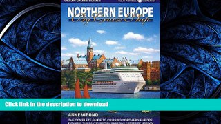 READ BOOK  Northern Europe by Cruise Ship: The Complete Guide to Cruising Northern Europe [With