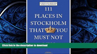 READ BOOK  111 Places in Stockholm That You Must Not Miss FULL ONLINE