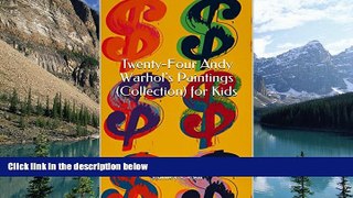 Books to Read  Twenty-Four Andy Warhol s Paintings (Collection) for Kids  Full Ebooks Most Wanted