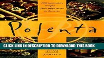 Best Seller Polenta: 100 Innovative Recipes--From Appetizers to Desserts Free Read