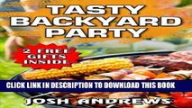 [PDF] Tasty Backyard Party: Outdoor Cooking Recipes For Delicious Barbecuing   Grilling Popular