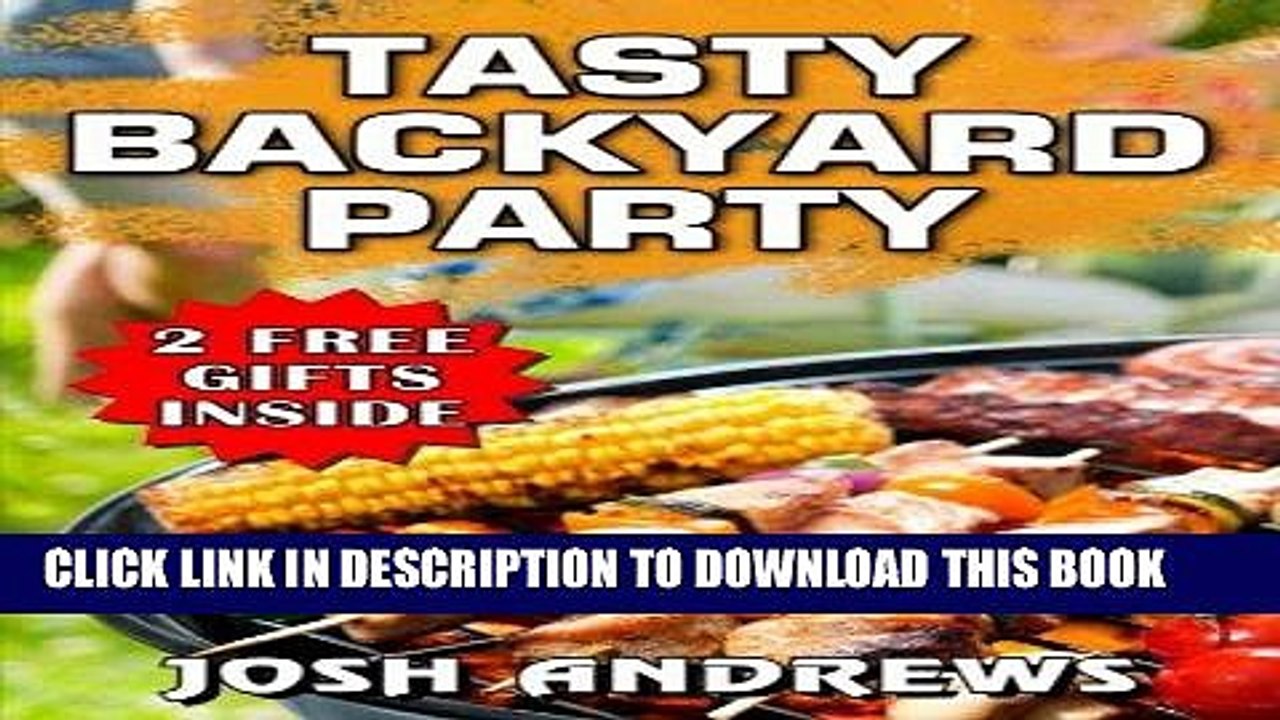 [PDF] Tasty Backyard Party: Outdoor Cooking Recipes For Delicious Barbecuing   Grilling Popular