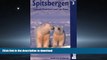 GET PDF  Spitsbergen: Svalbard, Franz Josef, Jan Mayen, 3rd: The Bradt Travel Guide FULL ONLINE