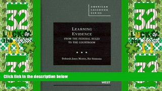 Big Deals  Learning Evidence: From the Federal Rules to the Courtroom (American Casebooks)  Best