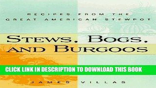 Best Seller Stews, Bogs, And Burgoos: Recipes from the Great American Stewpot Free Read