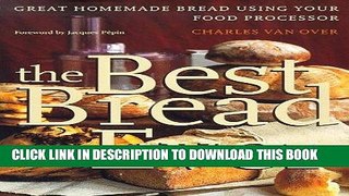 [PDF] The Best Bread Ever: Great Homemade Bread Using your Food Processor Popular Collection