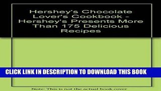 [PDF] Hershey s Chocolate Lovers Cookbook Popular Collection
