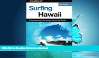 READ THE NEW BOOK Surfing Hawaii: A Complete Guide To The Hawaiian Islands  Best Breaks (Surfing