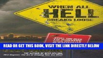 [FREE] EBOOK When All Hell Breaks Loose: Stuff You Need To Survive When Disaster Strikes ONLINE