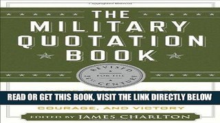 [FREE] EBOOK The Military Quotation Book: More than 1,100 of the Best Quotations About War,
