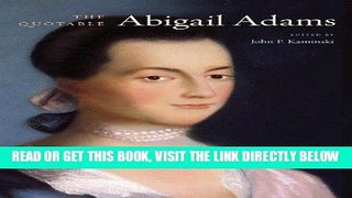 [READ] EBOOK The Quotable Abigail Adams ONLINE COLLECTION