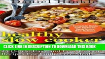 Ebook Healthy Slow Cooker Recipes: 25 Quick, Easy and Low-Calorie Recipes For Guilt-Free Meals (DH