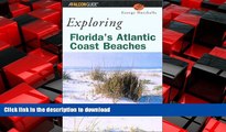 READ ONLINE Exploring Florida s Atlantic Coast Beaches: Including the Florida Keys (A Falcon